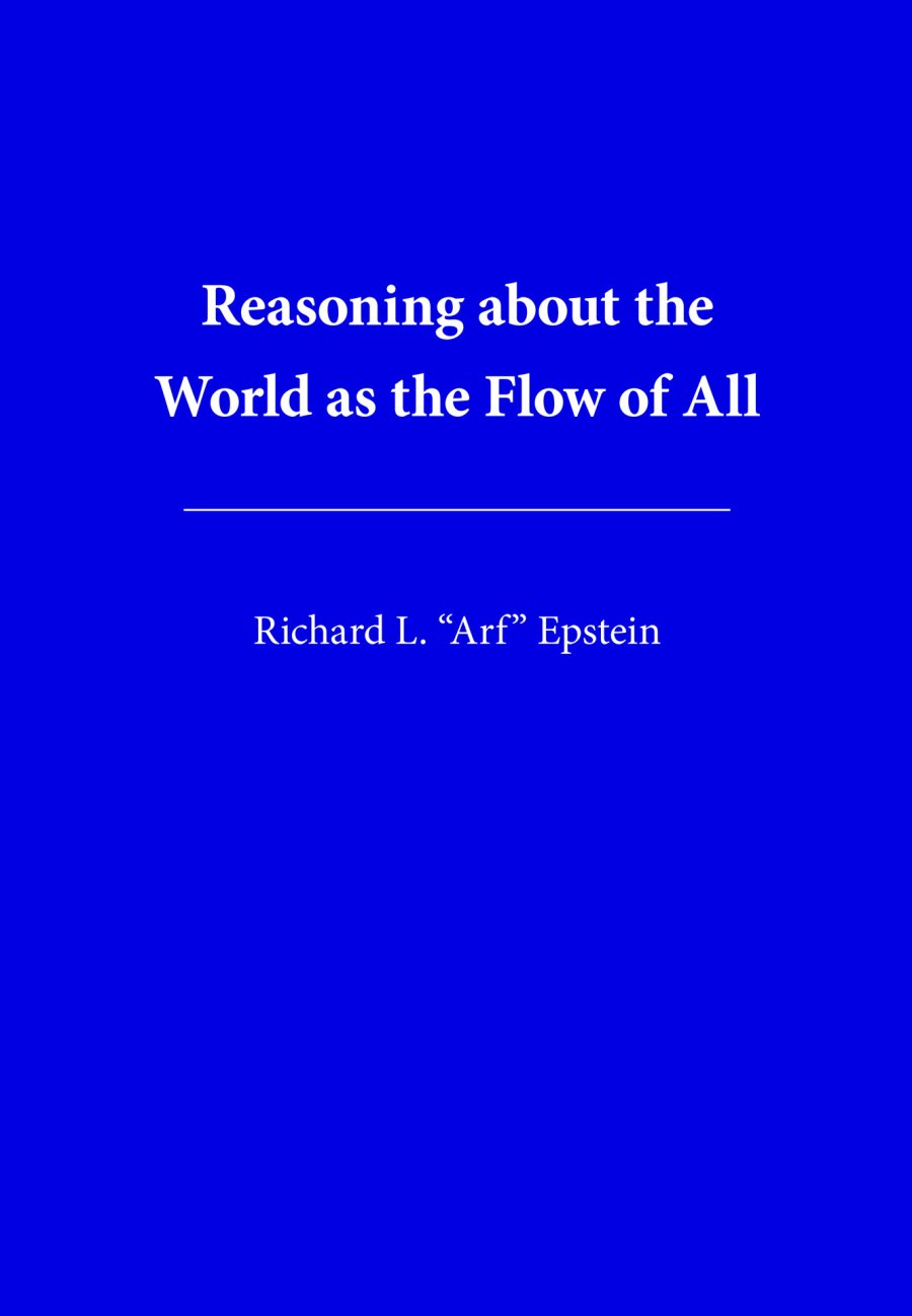 Reasoning about the World as the Flow of All